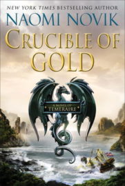 Crucible of Gold by Naomi Novik