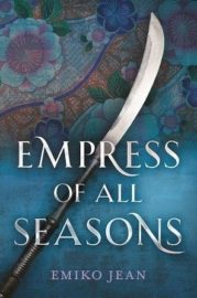 Empress of All Seasons by Emiko Jean