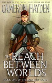 The Reach Between Worlds by Cameron M. Hayden