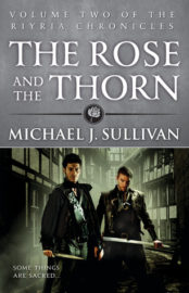 The Rose and the Thorn by Michael J. Sullivan